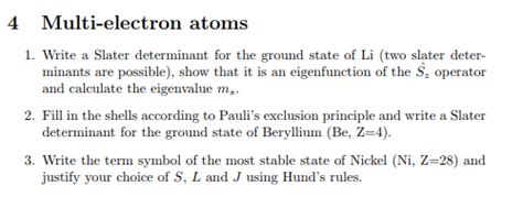 Solved 4 Multi-electron atoms . Write a Slater determinant | Chegg.com