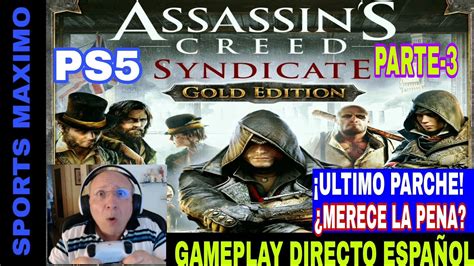 Assassin S Creed Syndicate Gold Edition Parte Asi Se Ve De Lujo Ps