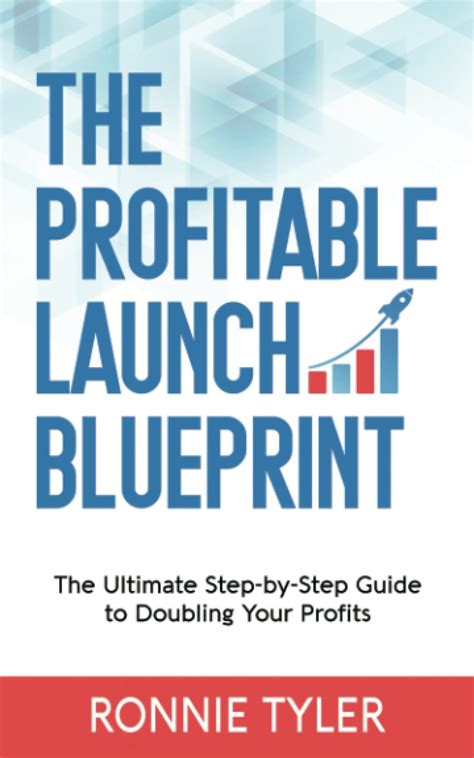 The Profitable Launch Blueprint The Ultimate Step By Step Guide To