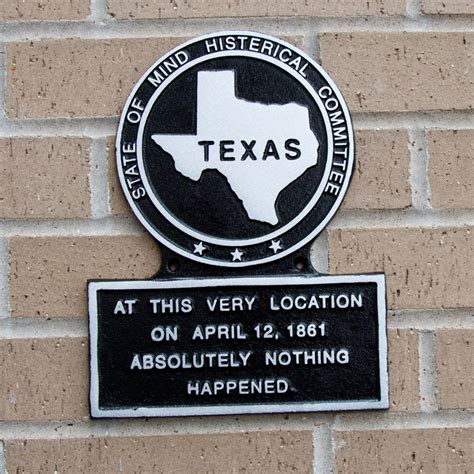 Texas Histerical Marker At This Very Location Texas By Texans