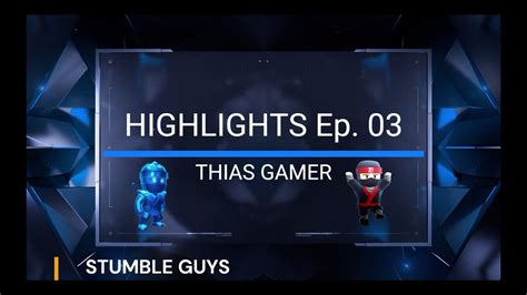 Highlights Thias Gamer Ep As Jogadas Mais Insanas Stumbleguys