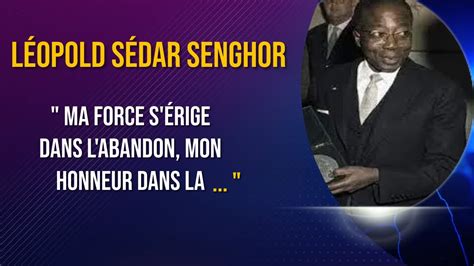 L Opold S Dar Senghor Po Mes Citation Et Proverbes Youtube