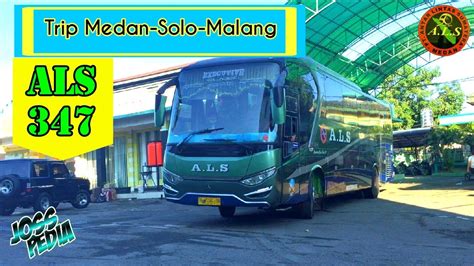 Bus Als Trip Medan Solo Malang Via P Baru Lintas Tengah Patas