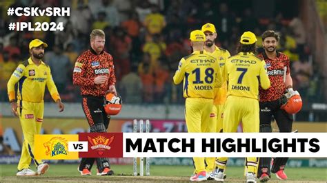 CSK Vs SRH 46th Match IPL 2024 Highlights IPL Highlights 2024