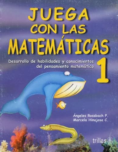 Juega Con Las Matemáticas 1 Ángeles Rossbach Edit Trillas