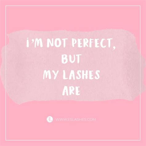 Im Not Perfect But My Lashes Are Lash Extensions Quote 🤩💕 Lash