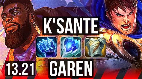 K SANTE Vs GAREN TOP Comeback 700 Games EUW Master 13 21