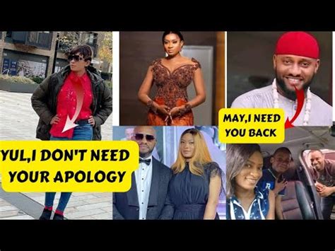 Yul I Don T Need That Blackma L You Called Apology Says May Edochie