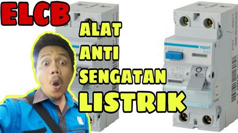 CARA PASANG ELCB PENGAMAN ARUS BOCOR ANTI KESETRUM YouTube