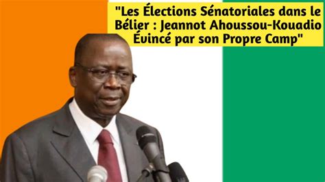 Les Lections S Natoriales Dans Le B Lier Jeannot Ahoussou Kouadio