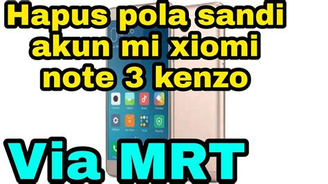 Flash Xiaomi Note 3 Kenzo Via MRT Flash Akun Mi Xiaomi Note 3 Kenzo