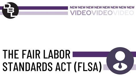 The Fair Labor Standards Act Flsa Youtube