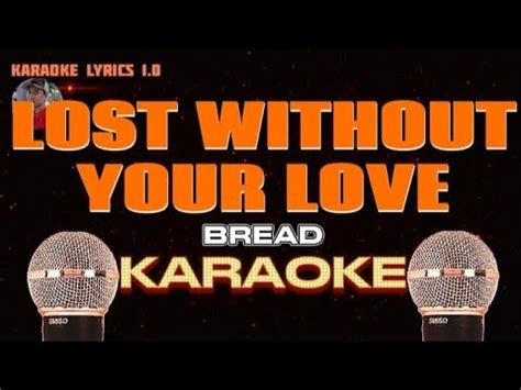 LOST WITHOUT YOUR LOVE Bread Karaoke YouTube