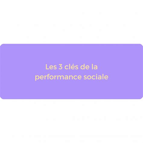 Les 3 clés de la performance sociale Affirm up