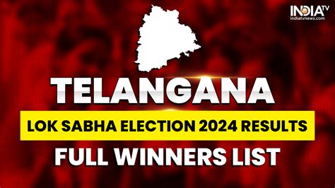 Telangana Lok Sabha Election Results 2024 List Of Constituency Wise