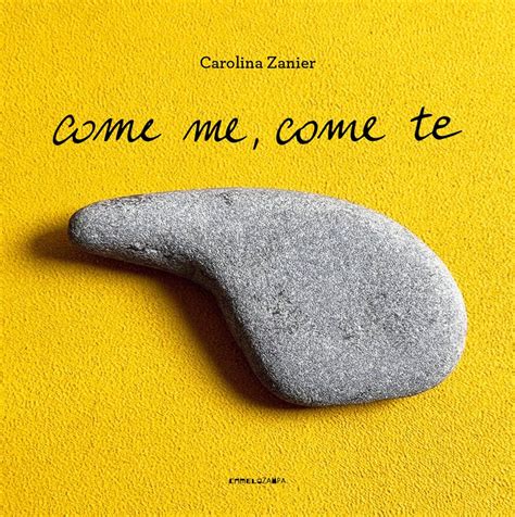 Come Me Come Te Ediz Illustrata Zanier Carolina Amazon It Libri