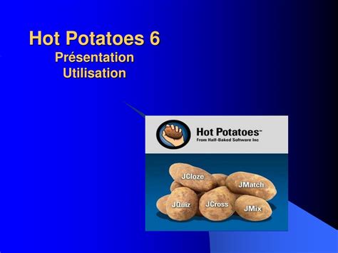 Ppt Hot Potatoes Pr Sentation Utilisation Powerpoint Presentation
