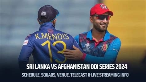 Sri Lanka Vs Afghanistan Odi Series Schedule Squads Venue