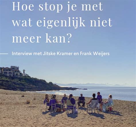 Hoe Stop Je Met Wat Eigenlijk Niet Meer Kan Interview Met Jitske