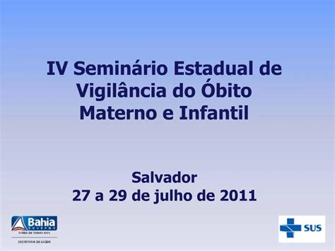 PPT IV Semin Rio Estadual De Vigil Ncia Do Bito Materno E Infantil