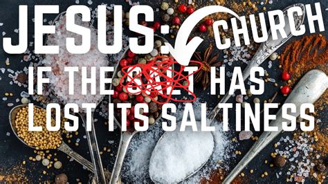 If The SALT Has Lost Its Saltinessthe Church Today YouTube