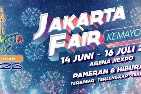 Jakarta Fair Dibuka Sore Ini Presiden Jokowi Dijadwalkan Hadir