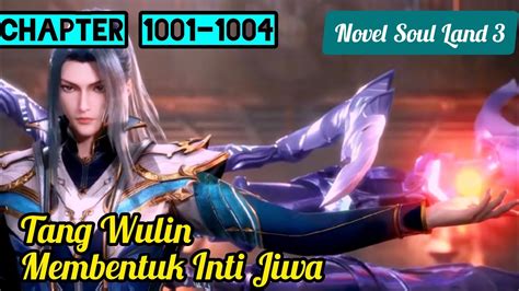 Tang Wulin Membentuk Inti Jiwa Novel Soul Land 3 Chapter 1001