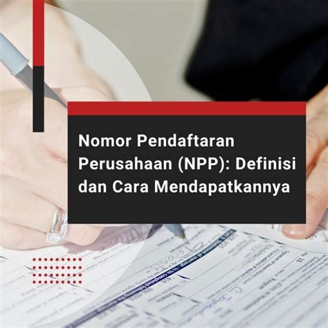 Bagaimana Memperoleh Nomor Pendaftaran Perusahaan NPP