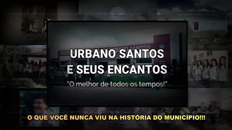 Urbano Santos E Seus Encantos O Melhor De Todos Os Tempos