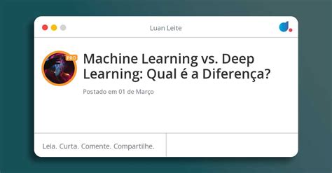 Machine Learning vs Deep Learning Qual é a Diferença