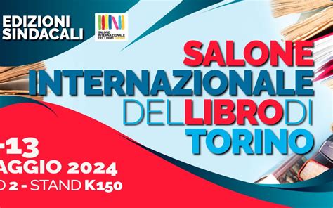 Ugl EDIZIONI SINDACALI AL SALONE DEL LIBRO DI TORINO DAL 9 AL 13