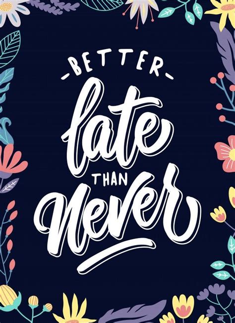 Premium Vector Quotes Poster Better Late Than Never Vector Quotes