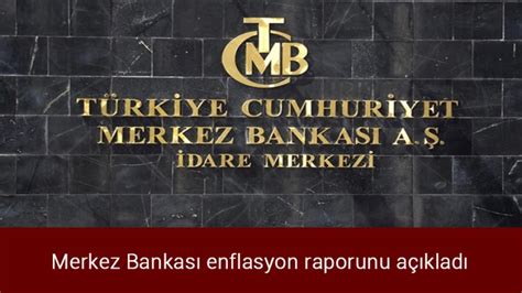 Merkez Bankas Enflasyon Raporunu A Klad