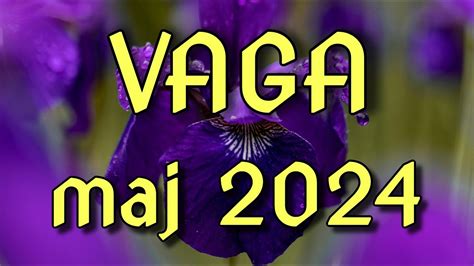 VAGA Horoskop Za MAJ 2024 YouTube