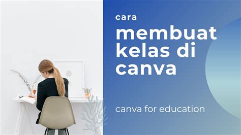 Cara Membuat Kelas Dan Membagikan Link Kelas Di Canva For Education