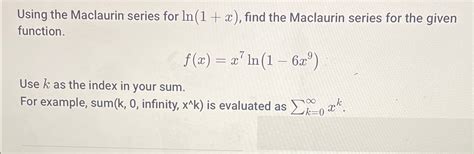 Solved Using the Maclaurin series for ln(1+x), ﻿find the | Chegg.com