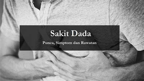 Sakit Dada Punca Simptom Dan Rawatan The Diagnosa