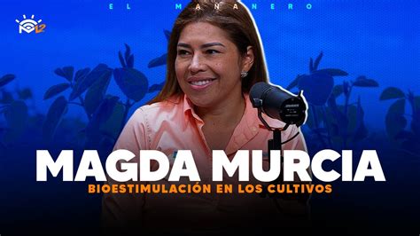 Bioestimulaci N En Los Cultivos Magda Murcia Youtube