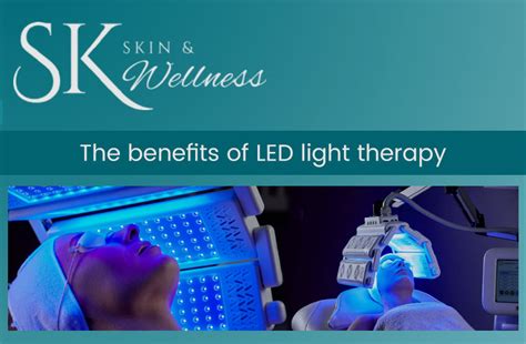 The benefits of LED light therapy - SK Skin & Wellness