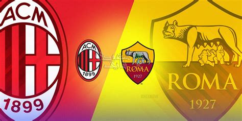 هنا الآن القنوات المفتوحة الناقلة لمباراة ميلان وروما Milan vs Rome