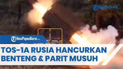 Merinding TOS 1A Solntsepyok Rusia Hancurkan Benteng Peralatan Tempur