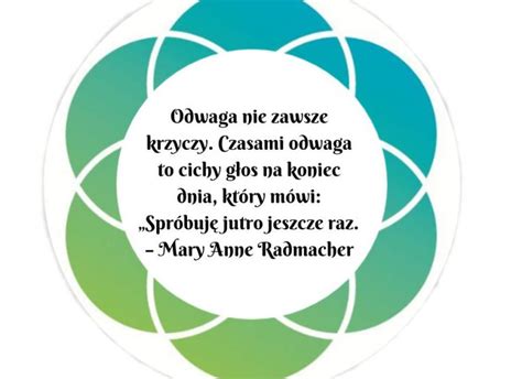 Odwaga nie zawsze krzyczy Czasem odwaga to cichy głos