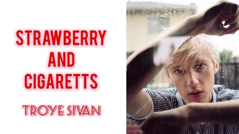 Strawberry Cigarettes Troye Sivan Lyrics Youtube