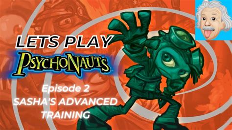 Lets Play Psychonauts Preparing For Psychonauts 2 Sasha S Advanced