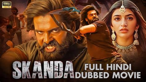 Skanda Movie Hindi Dubbed Ram Pothineni New Movie Full Hindi Dubbed