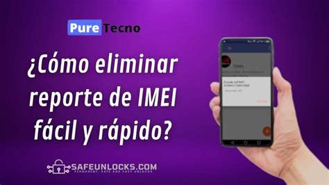 Elimina Tu Reporte De Imei Gratis ¡descÚbrelo Ahora