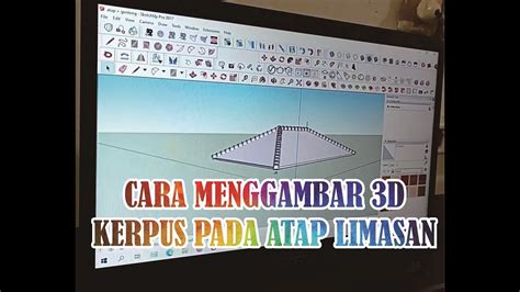 Cara Menggambar Kerpus Pada Atap Limasan Di Sketchup D Youtube