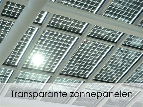 Transparante Zonnepanelen Energie Van De Toekomst 2025