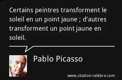 Citation Pablo Picasso Autres Certains Peintres Transforment Le