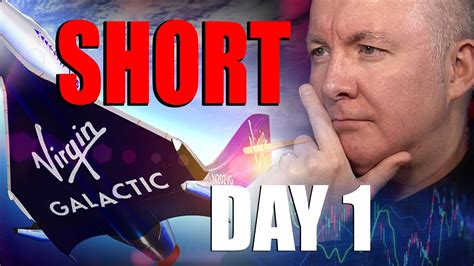 Virgin Galactic Spce Stock Short Day Martyn Lucas Investor